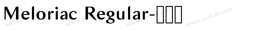 Meloriac Regular字体转换 Meloriac Regular字体转换